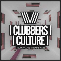 Clubbers Culture: Tech House Trends #028
