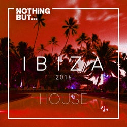 Nothing But... Ibiza, House