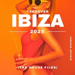 Takeover IBIZA 2025 (The House Files)