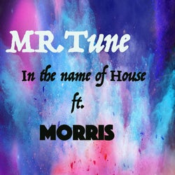 In the name of House (feat. Morris)