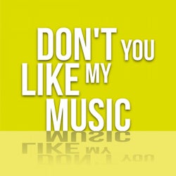 Don't You Like My Music