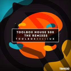 Toolbox House 500 - The Remixes