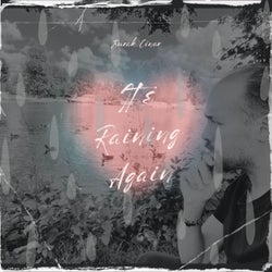 It's Raining Again