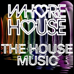 Whore House The House Music
