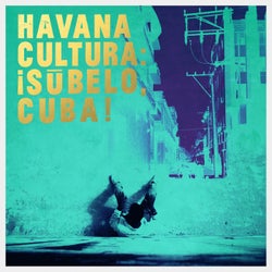 Havana Cultura: ¡Súbelo, Cuba!
