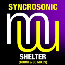 Syncrosonic - Shelter (Touch & Go Mixes)