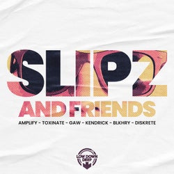 Slipz And Friends