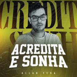 Acredita e Sonha
