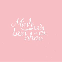 Mình Cứ Bên Nhau Đi