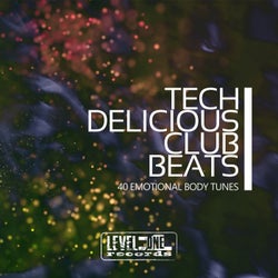 Tech Delicious Club Beats (40 Emotional Body Tunes)