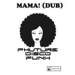 Mama! (Orlando Dome Mama Dub Mix)