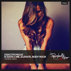 B Good 2 Me / Elevate / Body Rock