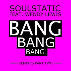 Bang, Bang, Bang! (Remixes Part Two)