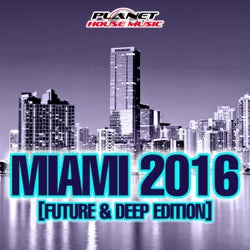 Miami 2016 (Future & Deep Edition)