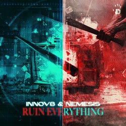 Ruin Everything