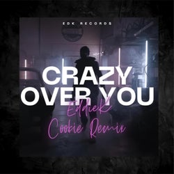 Crazy Over You (Cookie Remix)