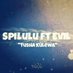 Spilulu Feat. Evil "Tusha Kulewa"