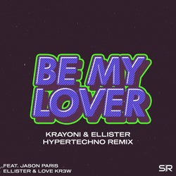 Be My Lover (Krayoni & Ellister Remix)