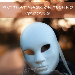 Put That Mask on Techno Grooves