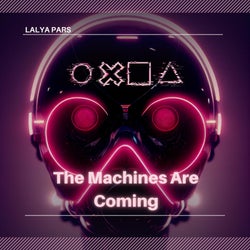 The Machines Are Coming