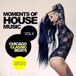 Moments Of House Music, Vol. 4: Chicago Classic Beats