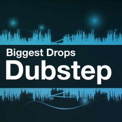 Biggest Drops: Dubstep