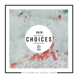 Choices - 10 Essential House Tunes, Vol. 39
