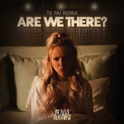 Are We There? (Te Pai Remix)