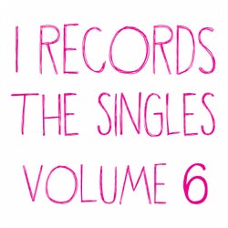 I Records The Singles Volume 6