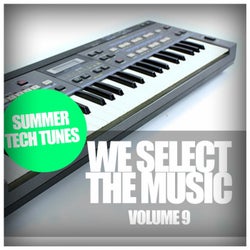 We Select The Music, Vol. 9: Summer Tech Tunes