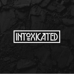Intoxicated
