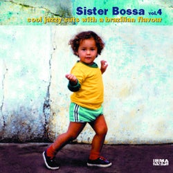 Sister Bossa Volume 4 - Cool Jazzy Cuts With A Brazilian Flavour