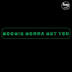 Boogie gonna get you