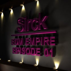 Sirck Present: EDM Empire 01
