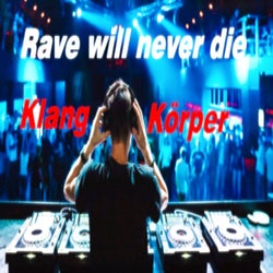 Rave Will Never Die