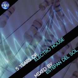 5 Years Of Electro House (Mixed by Estepan del Sol)