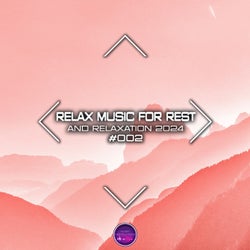 Relax Music for Rest and Relaxation 2024 #002