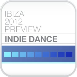 Ibiza Preview 2012 - Indie Dance