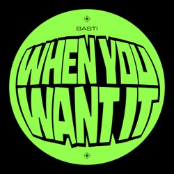 When You Want It