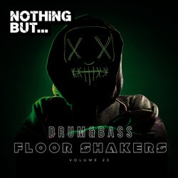 Nothing But... Drum & Bass Floor Shakers, Vol. 23