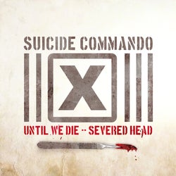 Until We Die/Severed Head