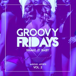 Groovy Fridays (Shake It Baby), Vol. 2