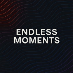Endless Moments