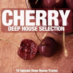 Cherry Deep House Selection (15 Special Deep House Tracks)