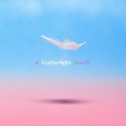 a featherlight touch