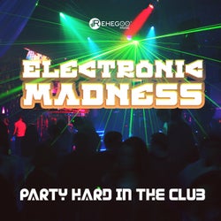 Electronic Madness: Party Hard in the Club