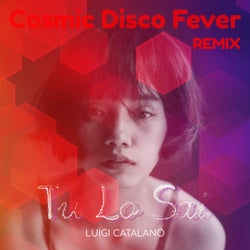 Tu Lo Sai (Cosmic Disco Fever Remix)