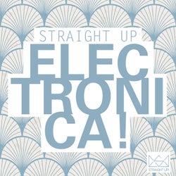 Straight Up Electronica!