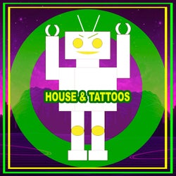 House & Tattoos