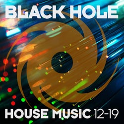 Black Hole House Music 12-19